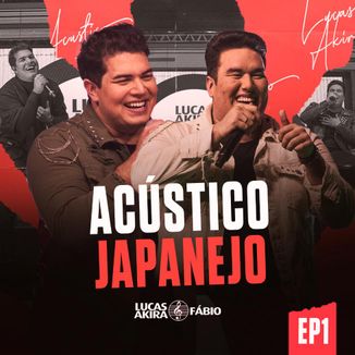 Foto da capa: LUCAS AKIRA E FÁBIO - EP1