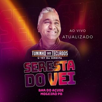 Foto da capa: SERESTA 2023 TUNINHO DOS TECLADOS Ù VEY DA SERESTA ATUALIZADO AO VIVO NO BAR DO AÇUDE (MOGEIRO PB)