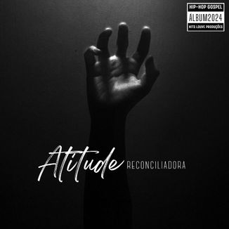 Foto da capa: Atitude Reconciliadora 2024 Hits louve produções