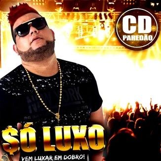 Foto da capa: SÓ LUXO CD PROMOÇIONAL