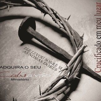 Foto da capa: Crucificado em meu lugar