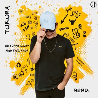 Foto da capa: Só Sofre Quem Não Faz Amor (Remix)