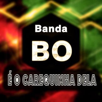 Foto da capa: É O CAREQUINHA DELA