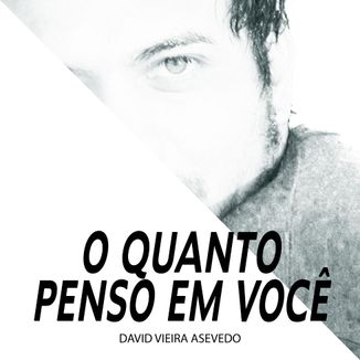 Foto da capa: O Quanto Penso Em Você