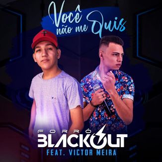 Foto da capa: Você Não Me Quis - Forró Blackout Feat. Victor Meira