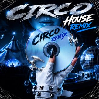 Foto da capa: CIRCO HOUSE (REMIX)