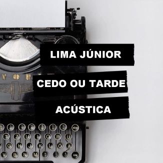 Foto da capa: CEDO OU TARDE ACÚSTICA