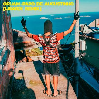 Foto da capa: Oruam, Libardi - Papo de Augustinho (Remix)