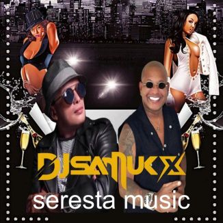 Foto da capa: Paulinho Paixão Seresta Music DJ Samuk