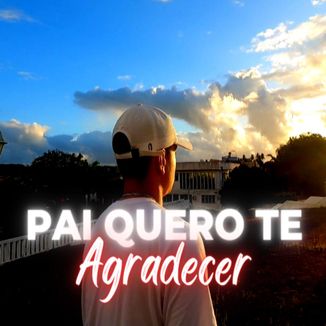 Foto da capa: Pai quero te agradecer