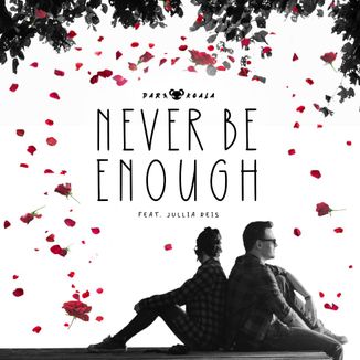 Foto da capa: Never Be Enough - Feat. Jullia Reis (Original Mix)