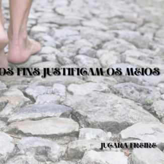 Foto da capa: Os Fins Justificam Os Meios