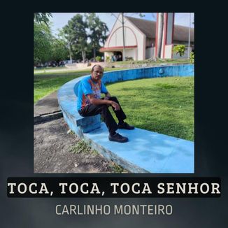 Foto da capa: Toca, toca, toca Senhor