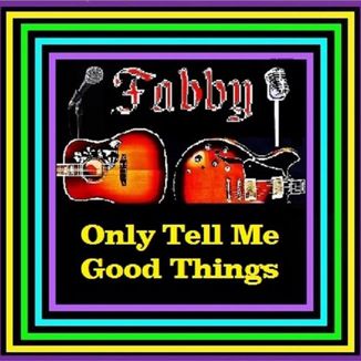 Foto da capa: Only Tell Me Good Things - Fabby