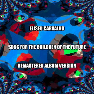 Foto da capa: Song for the Children of the Future [remastered album version]