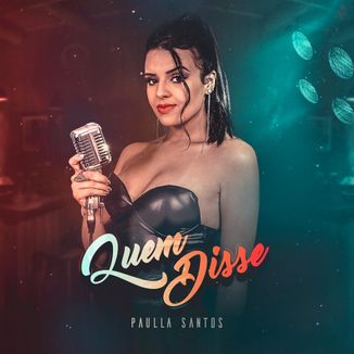 Foto da capa: Quem Disse - Paulla Santos