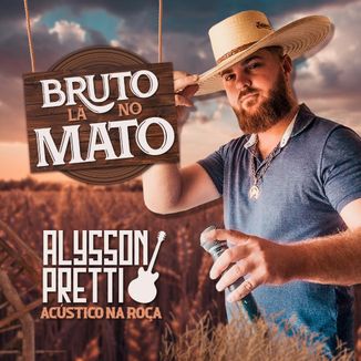 Foto da capa: ALYSSON PRETTI ACÚSTICO NA ROÇA