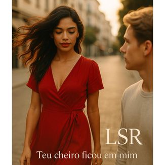 Foto da capa: Teu Cheiro Ficou em Mim