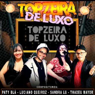 Foto da capa: TOPZEIRA DE LUXO