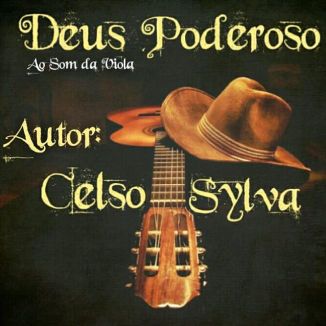 Foto da capa: Deus Poderoso - Celso Sylva