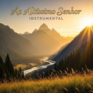 Foto da capa: Ao Altíssimo Senhor (Instrumental)