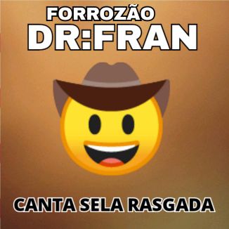 Foto da capa: DR FRAN - CANTA SELA RASGADA