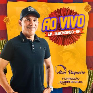 Foto da capa: ALANVAQUEIRO E FORROZÃO QUARTO DE MILHA - AO VIVO EM JEREMOABO - BA