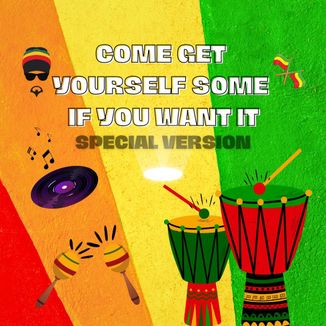 Foto da capa: Come Get Yourself Some If You Want It (Special Version)