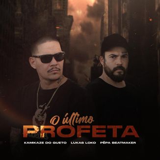Foto da capa: O Último Profeta - Kamikaze do Gueto, Lukas Loko, Pêpa Beatmaker