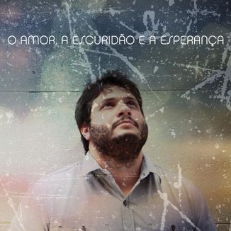 Foto da capa: O Amor, A Escuridão E A Esperança