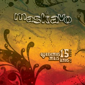 Foto da capa: Maskavo Queremos Mais 15 Anos Ao Vivo