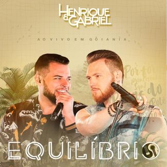 Foto da capa: Equilíbrio - Henrique e Gabriel - ao vivo em Goiânia