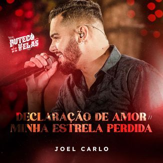 Foto da capa: Declaração de Amor | Minha Estrela Perdida - Joel Carlo
