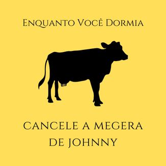 Foto da capa: Cancele a Megera de Johnny