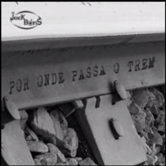 Foto da capa: Por Onde Passa o Trem