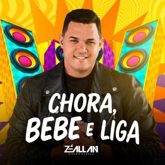 Foto da capa: ZÉ ALLAN - CHORA, BEBE E LIGA
