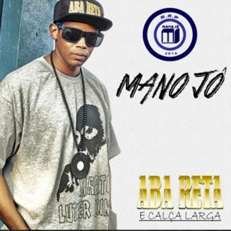 Foto da capa: Mano Jô - Aba Reta e Calça Larga