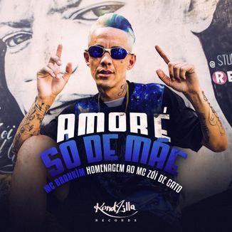 Foto da capa: Amor É Só De Mãe (homenagem ao MC Zói De Gato)