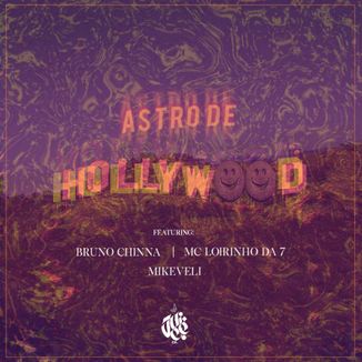 Foto da capa: Juice Co. - Astro de Hollywood (Bruno Chinna, Mc Loirinho 777 & Mikeveli) [Prod. Mago Negro]