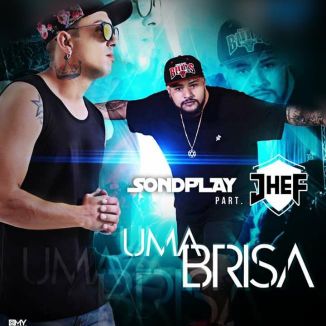 Foto da capa: Chacall Sondplay part. Jhef - UMA BRISA