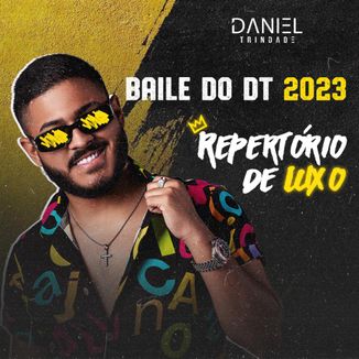Foto da capa: Baile do DT 2023 - Repertório de Luxo