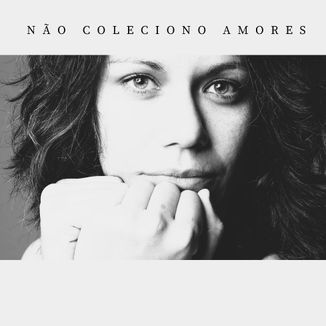 Foto da capa: Não coleciono amores