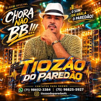 Foto da capa: Tiozão do Paredão - Chora Não BB