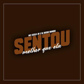 Foto da capa: Sentou Melhor Que Ela