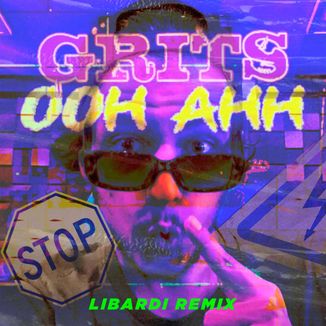 Foto da capa: Libardi, Grits - Ooh Ahh (My Life Me Like Remix)