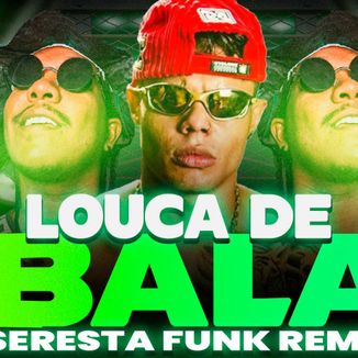 Foto da capa: Louca De Bala MC Lan E(Seresta Brega Funk) Musica Nova