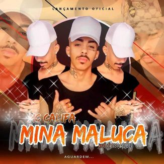 Foto da capa: MC Califa - Mina Maluca