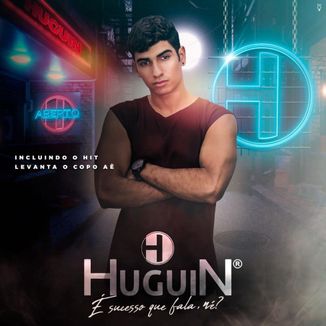 Foto da capa: Huguin - Levanta o copo aê