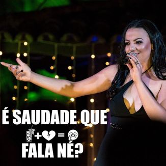 Foto da capa: É Saudade Que Fala Né?