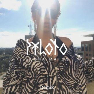 Foto da capa: Flora Matos - Piloto (Remix)